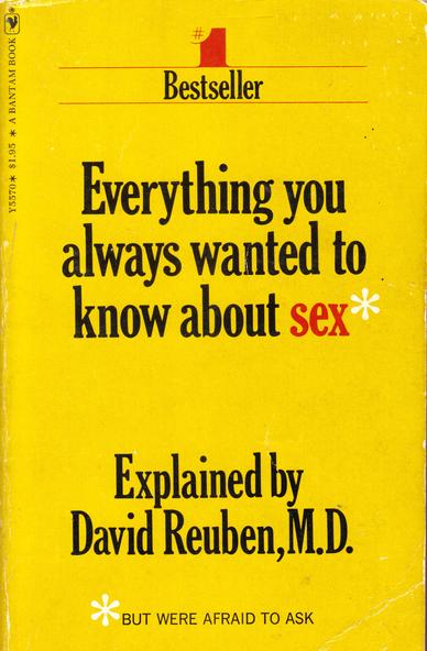 Cover: "#1 Bestseller: Everything you always wanted to know about sex* Explained by David Reuben, M.D. *but were afraid to ask"